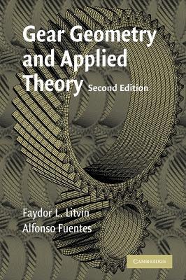 Gear Geometry and Applied Theory - Faydor L. Litvin,Alfonso Fuentes - cover