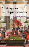Shakespeare and Republicanism - Andrew Hadfield - cover