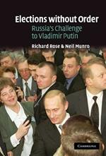 Elections without Order: Russia's Challenge to Vladimir Putin