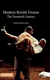 Modern British Drama: The Twentieth Century - Christopher Innes - cover