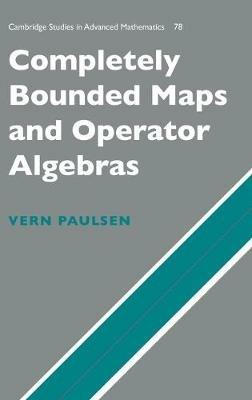 Completely Bounded Maps and Operator Algebras - Vern Paulsen - cover