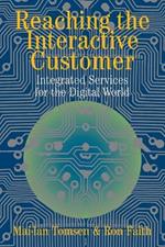 Reaching the Interactive Customer: Integrated Services for the Digital World