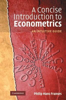 A Concise Introduction to Econometrics: An Intuitive Guide - Philip Hans Franses - cover