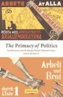 The Primacy of Politics: Social Democracy and the Making of Europe's Twentieth Century - Sheri Berman - cover