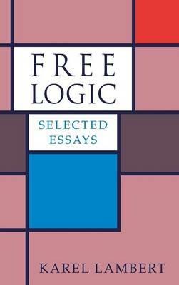 Free Logic: Selected Essays - Karel Lambert - cover