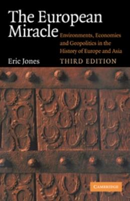 The European Miracle: Environments, Economies and Geopolitics in the History of Europe and Asia - Eric Jones - cover