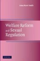 Welfare Reform and Sexual Regulation - Anna Marie Smith - cover