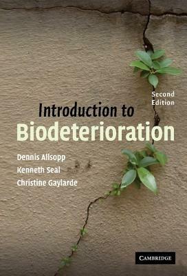 Introduction to Biodeterioration - Dennis Allsopp,Kenneth J. Seal,Christine C. Gaylarde - cover
