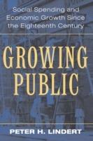 Growing Public: Volume 1, The Story: Social Spending and Economic Growth since the Eighteenth Century - Peter H. Lindert - cover