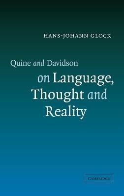 Quine and Davidson on Language, Thought and Reality - Hans-Johann Glock - cover