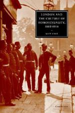 London and the Culture of Homosexuality, 1885–1914