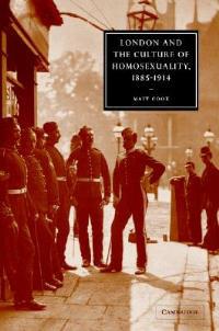 London and the Culture of Homosexuality, 1885–1914 - Matt Cook - cover