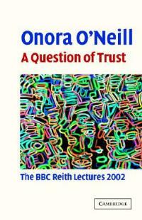 A Question of Trust: The BBC Reith Lectures 2002 - Onora O'Neill - cover