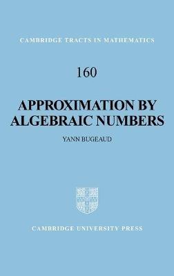 Approximation by Algebraic Numbers - Yann Bugeaud - cover