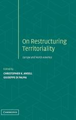 Restructuring Territoriality: Europe and the United States Compared