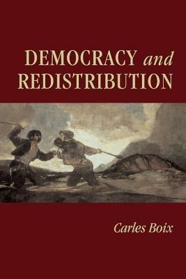 Democracy and Redistribution - Carles Boix - cover