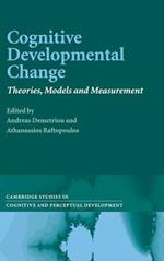 Cognitive Developmental Change: Theories, Models and Measurement