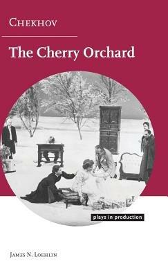 Chekhov: The Cherry Orchard - James N. Loehlin - cover
