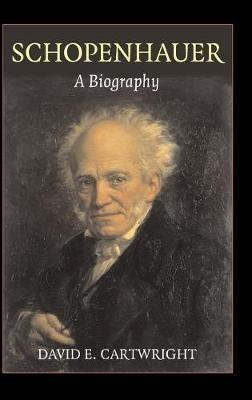 Schopenhauer: A Biography - David E. Cartwright - cover