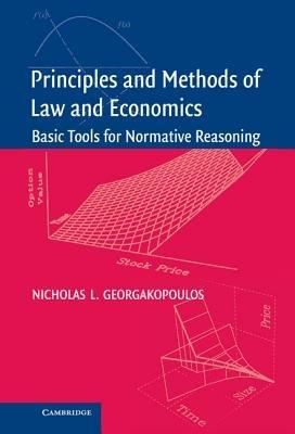 Principles and Methods of Law and Economics: Enhancing Normative Analysis - Nicholas L. Georgakopoulos - cover