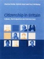 Citizenship in Britain: Values, Participation and Democracy - Charles Pattie,Patrick Seyd,Paul Whiteley - cover