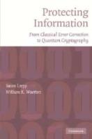 Protecting Information: From Classical Error Correction to Quantum Cryptography - Susan Loepp,William K. Wootters - cover