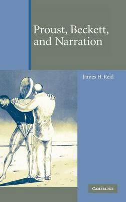 Proust, Beckett, and Narration - James H. Reid - cover