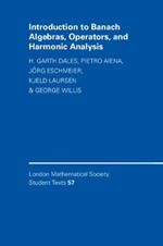 Introduction to Banach Algebras, Operators, and Harmonic Analysis