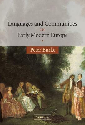 Languages and Communities in Early Modern Europe - Peter Burke - cover