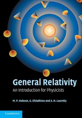 General Relativity: An Introduction for Physicists - M. P. Hobson,G. P. Efstathiou,A. N. Lasenby - cover
