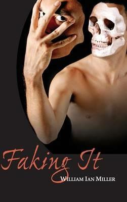 Faking It - William Ian Miller - cover