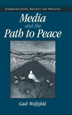 Media and the Path to Peace - Gadi Wolfsfeld - cover