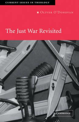 The Just War Revisited - Oliver O'Donovan - cover