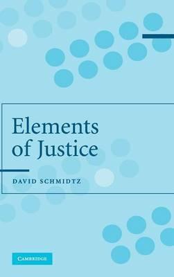 The Elements of Justice - David Schmidtz - cover