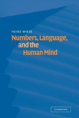 Numbers, Language, and the Human Mind - Heike Wiese - cover