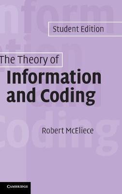 The Theory of Information and Coding: Student Edition - R. J. McEliece - cover