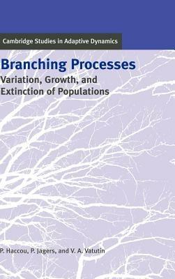 Branching Processes: Variation, Growth, and Extinction of Populations - Patsy Haccou,Peter Jagers,Vladimir A. Vatutin - cover