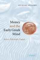 Money and the Early Greek Mind: Homer, Philosophy, Tragedy