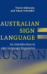 Australian Sign Language (Auslan): An introduction to sign language linguistics