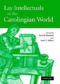 Lay Intellectuals in the Carolingian World - cover