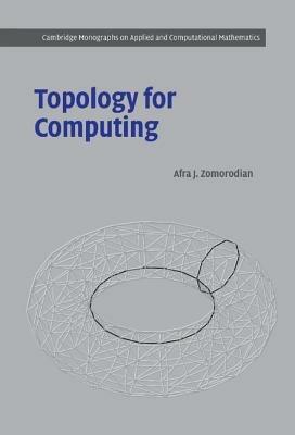 Topology for Computing - Afra J. Zomorodian - cover