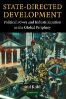 State-Directed Development: Political Power and Industrialization in the Global Periphery - Atul Kohli - cover
