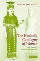 The Hesiodic Catalogue of Women: Constructions and Reconstructions - cover