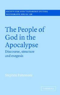 The People of God in the Apocalypse: Discourse, Structure and Exegesis - Stephen Pattemore - cover