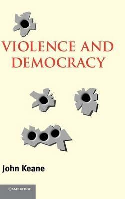 Violence and Democracy - John Keane - cover