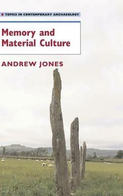 Memory and Material Culture - Andrew Jones - cover