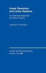 Linear Operators and Linear Systems: An Analytical Approach to Control Theory