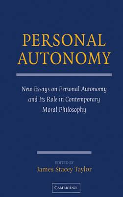 Personal Autonomy: New Essays on Personal Autonomy and its Role in Contemporary Moral Philosophy - cover