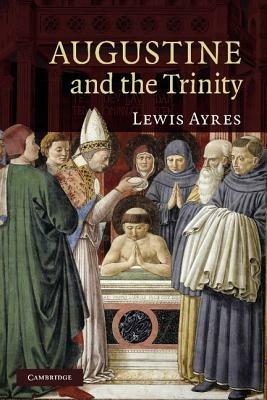 Augustine and the Trinity - Lewis Ayres - cover
