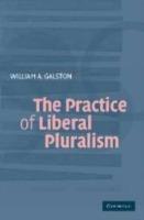 The Practice of Liberal Pluralism - William A. Galston - cover